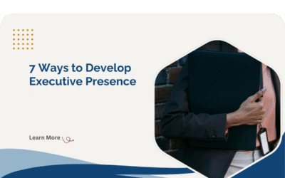 7 Ways To Developing Executive Presence