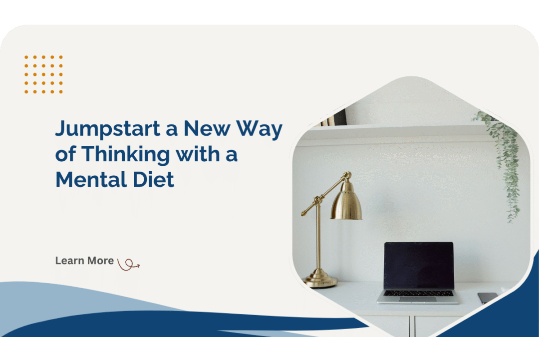 Jumpstart To A New way Of Thinking With Mental Diet