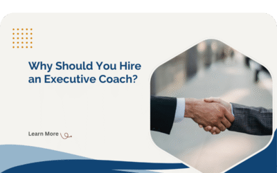 Why Should You Hire an Executive Coach?