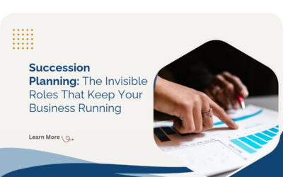 Succession Planning: The Invisible Roles That Keep Your Business Running
