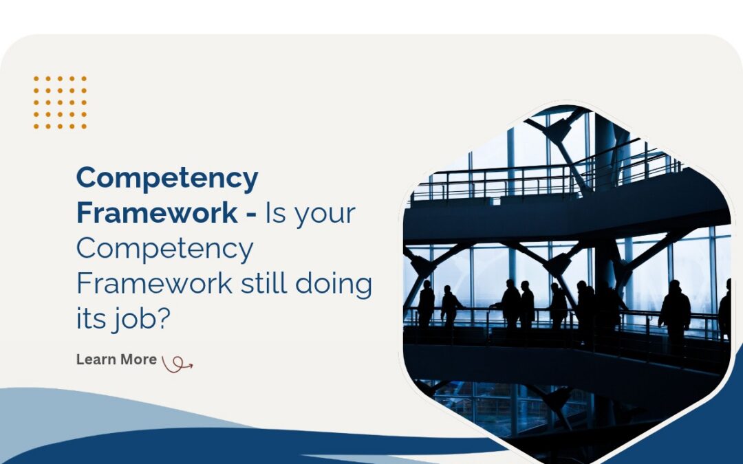 Competency Frameworks: Is Yours Still Doing Its Job?